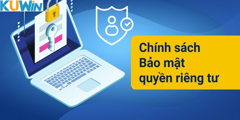 Các nội dung chính thức trong chính sách riêng tư Kuwin