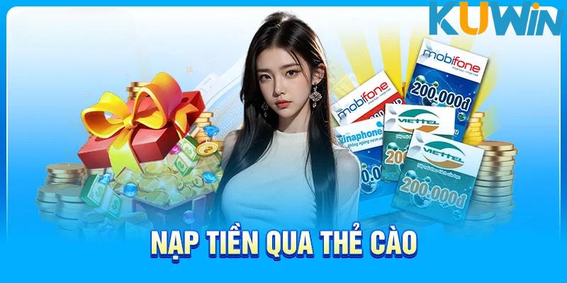 Kênh thẻ cào phù hợp với nhiều đối tượng tham gia tại nền tảng Kuwin 