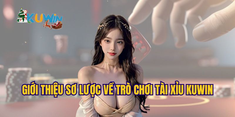 Sơ lược đôi nét về trò chơi tài xỉu Kuwin hot hit hiện nay