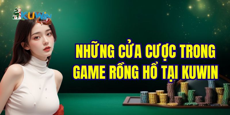 Những cửa cược trong game rồng hổ tại Kuwin