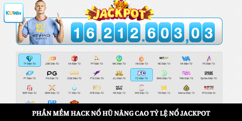 Phần mềm hack nổ hũ nâng cao tỷ lệ nổ jackpot